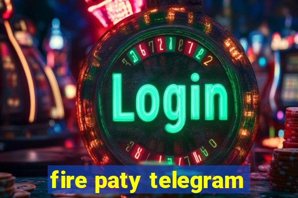 fire paty telegram